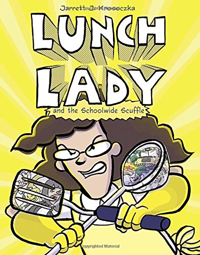 Lunch Lady and the Schoolwide Scuffle Lunch Lady and the Schoolwide Scuffle [Paperback]