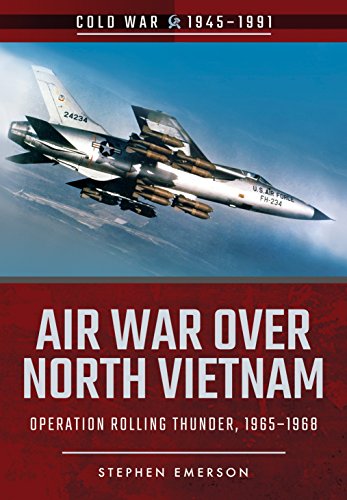 Air War Over North Vietnam Operation Rolling Thunder, 19651968 [Paperback]
