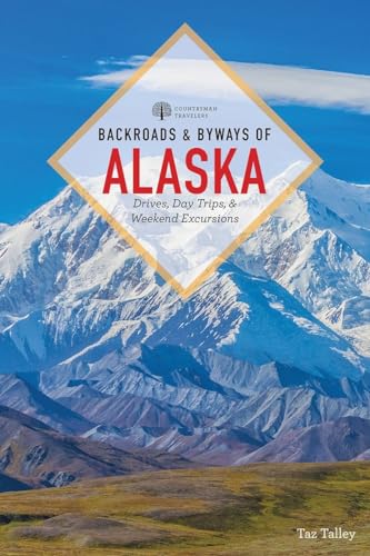 Backroads &amp Byways of Alaska [Paperback]