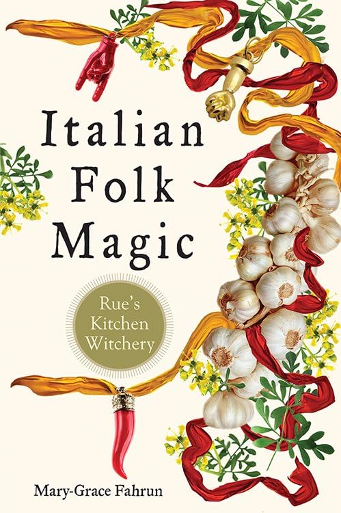 Italian Folk Magic Rue's Kitchen Witchery [Paperback]