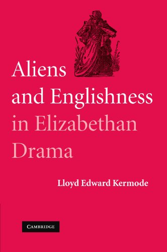 Aliens and Englishness in Elizabethan Drama [Paperback]