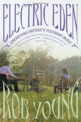 Electric Eden Unearthing Britain's Visionary Music [Paperback]