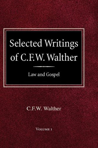 Selected Writings Of C.F.W. Walther Volume 1 Law And Gospel [Hardcover]