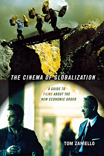 The Cinema Of Globalization A Guide To Films About The New Economic Order [Paperback]