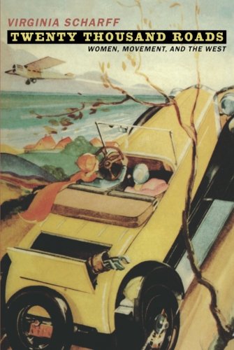 Twenty Thousand Roads Women, Movement, and the West [Paperback]