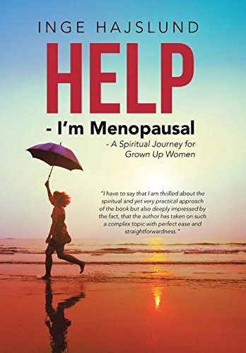 Help - I'm Menopausal - A Spiritual Journey For Grown Up Women [Hardcover]