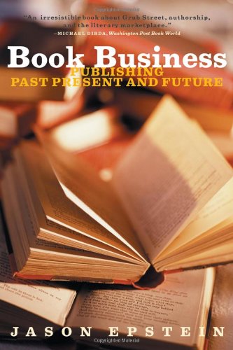 Book Business Publishing Past, Present, and Future [Paperback]