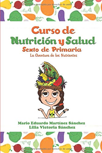 Curso De Nutricion Y Salud La Aventura De Los Nutrientes (spanish Edition) [Paperback]
