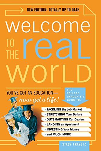 Welcome to the Real World You Got an Education, Now Get a Life [Paperback]