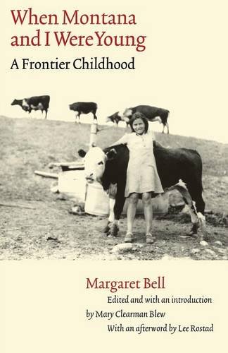 When Montana And I Were Young A Frontier Childhood (women In The West) [Paperback]