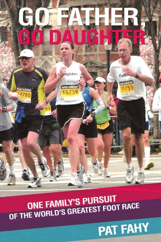 Go Father, Go Daughter  One Family's Pursuit of the World's Greatest Foot Race [Paperback]