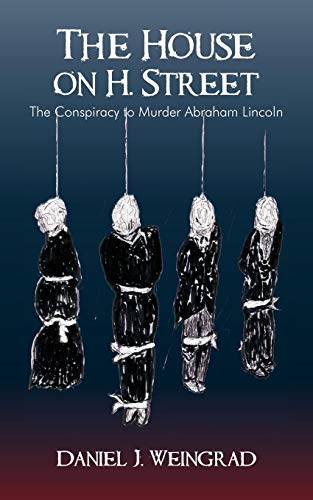 House on H Street  The Conspiracy to Murder Abraham Lincoln [Paperback]