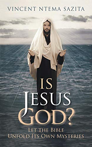 Is Jesus God Let The Bible Unfold Its Own Mysteries [Paperback]