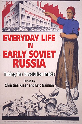 Everyday Life in Early Soviet Russia Taking the Revolution Inside [Paperback]
