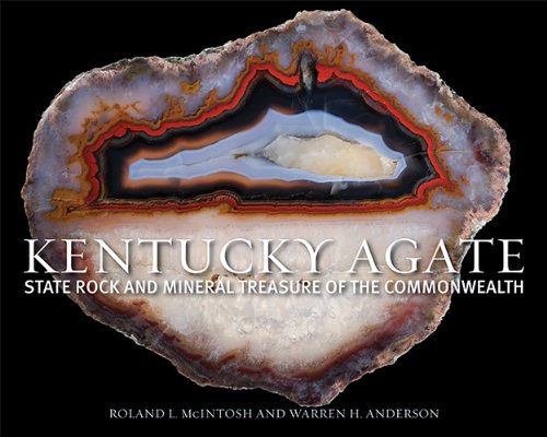 Kentucky Agate State Rock And Mineral Treasure Of The Commonwealth [Hardcover]