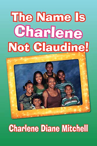 Name Is Charlene Not Claudine [Paperback]