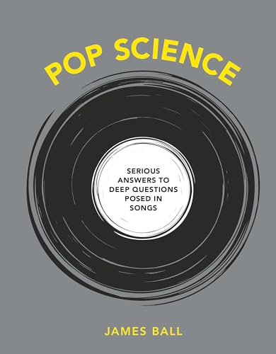 Pop Science Serious Answers to Deep Questions Posed in Songs [Hardcover]