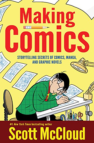 Making Comics: Storytelling Secrets of Comics, Manga and Graphic Novels [Paperback]