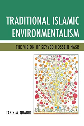 Traditional Islamic Environmentalism The Vision of Seyyed Hossein Nasr [Paperback]