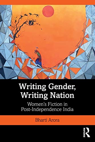 Writing Gender, Writing Nation Womens Fiction in Post-Independence India [Paperback]