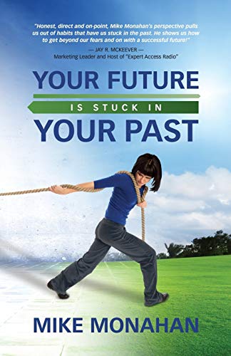 Your Future Is Stuck In Your Past [Paperback]