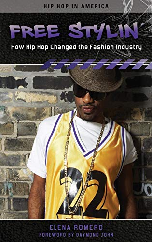 Free Stylin' How Hip Hop Changed The Fashion Industry (hip Hop In America) [Hardcover]