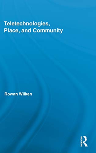 Teletechnologies, Place, and Community [Hardcover]