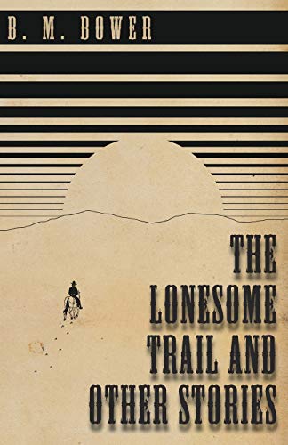 The Lonesome Trail And Other Stories [Paperback]