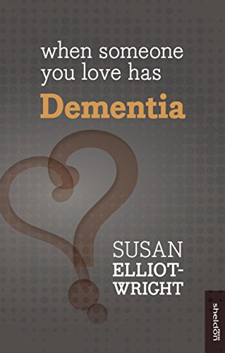 When Someone You Love Has Dementia [Paperback]