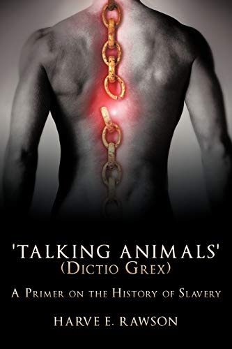 'Talking Animals'  A Primer on the History of Slavery [Paperback]