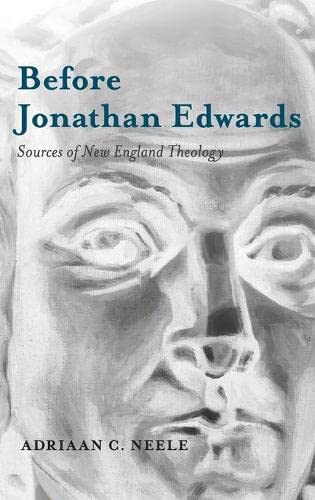 Before Jonathan Edwards Sources of New England Theology [Hardcover]