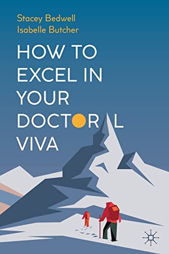 How to Excel in Your Doctoral Viva [Paperback]