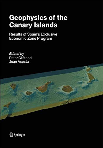 Geophysics of the Canary Islands Results of Spain's Exclusive Economic Zone Pro [Paperback]