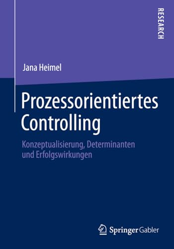Prozessorientiertes Controlling Konzeptualisierung, Determinanten und Erfolgswi [Paperback]