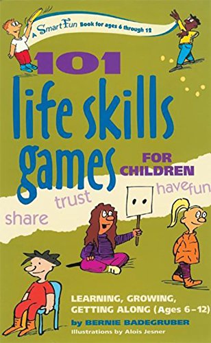 101 Life Skills Games for Children Learning, Growing, Getting Along (Ages 6-12) [Spiral bound]