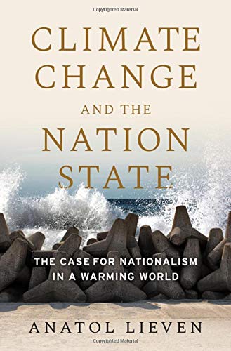 Climate Change and the Nation State: The Case for Nationalism in a Warming World [Hardcover]