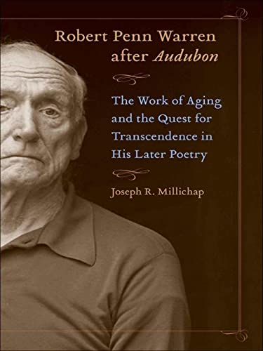 Robert Penn Warren After Audubon The Work Of Aging And The Quest For Transcende [Hardcover]