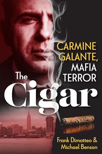 The Cigar Carmine Galante, Mafia Terror [Hardcover]