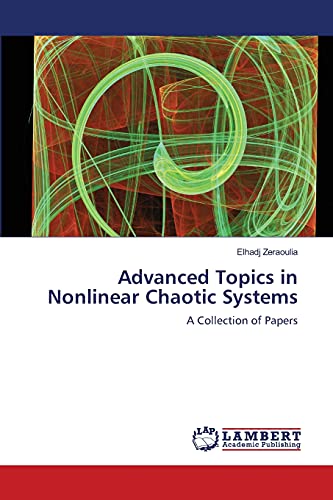 Advanced Topics In Nonlinear Chaotic Systems
