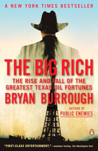 The Big Rich The Rise and Fall of the Greatest Texas Oil Fortunes [Paperback]