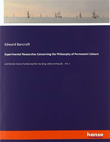 Experimental Researches Concerning The Philosophy Of Permanent Colours