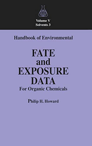 Handbook of Environmental Fate and Exposure Data For Organic Chemicals, Volume V [Hardcover]