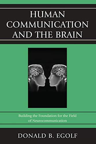 Human Communication and the Brain Building the Foundation for the Field of Neur [Paperback]