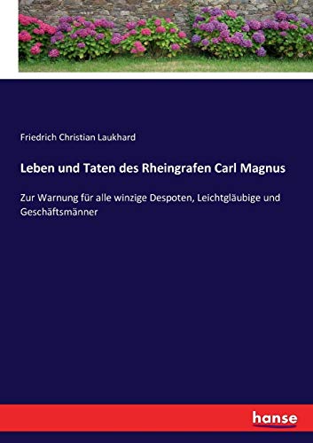 Leben Und Taten Des Rheingrafen Carl Magnus