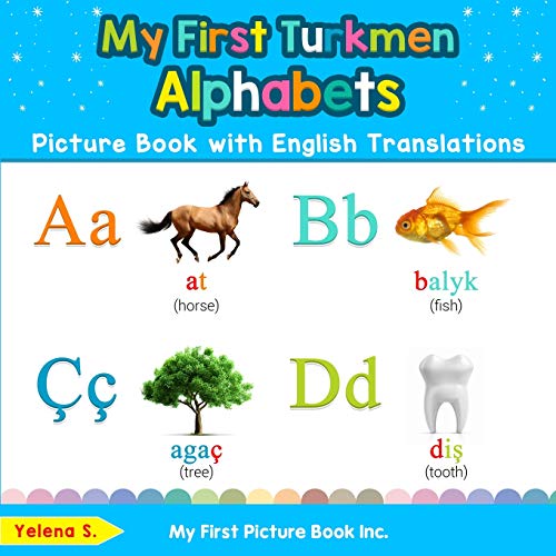 My First Turkmen Alphabets Picture Book with English Translations  Bilingual Ea [Paperback]