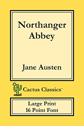 Northanger Abbey (Cactus Classics Large Print)  16 Point Font Large Text Larg [Paperback]