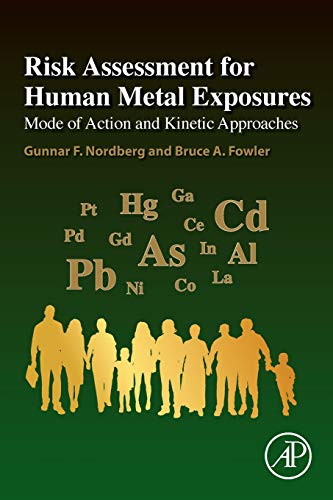 Risk Assessment for Human Metal Exposures Mode of Action and Kinetic Approaches [Paperback]