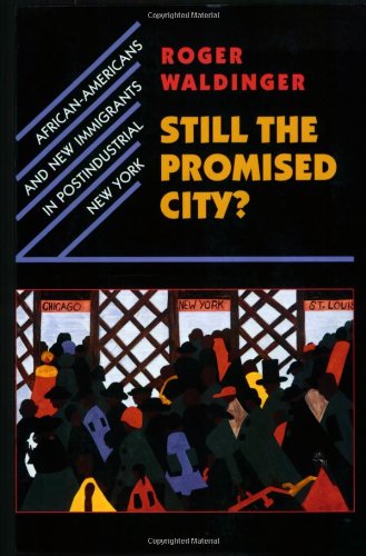 Still the Promised City African-Americans and New Immigrants in Postindustrial [Paperback]