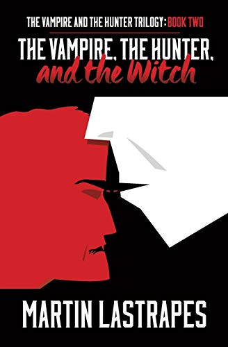 The Vampire, The Hunter, And The Witch (the Vampire And The Hunter Trilogy Book [Paperback]