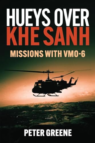 Hueys over Khe Sanh Missions with VMO-6 [Hardcover]